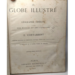 Le globe illustré - géographie générale à l'usage des écoles et...