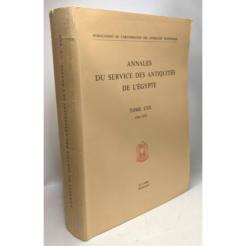 Annales du services des antiquités de l'Egypte - TOME LXX - 1984 -...