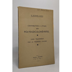 Contribution à l'étude des polyradiculonévrites - leur traitement...