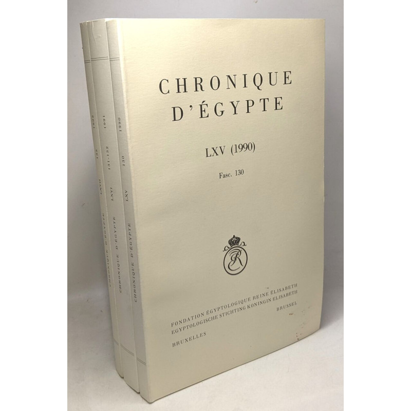 Chronique d'Egypte 3 volumes: LXV (1990) fasc. 130 + LXVI (1991)...