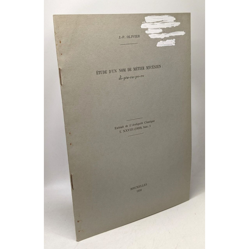Étude d'un nom de métier mycénien: di-pte-ra-po-ro - extrait de...