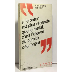 Si le béton est plus répandu que le métal c'est l'oeuvre du comité...