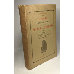 Histoire politique et sociale du peuple américain - TOME I: des...