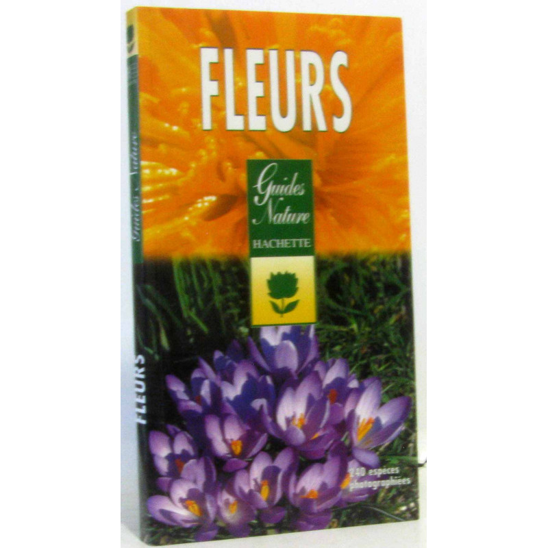 Fleurs Guide Nature (240 espèces photographiées)