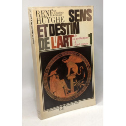 Sens et destin de l'art - 1 de la préhistoire à l'art roman
