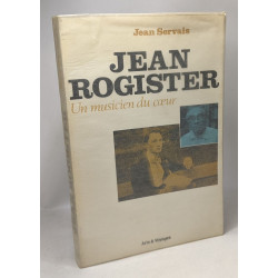 Jean Rogister - un musicien du coeur