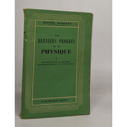 Les derniers progres de la physique - tome I les moyens de la...