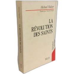 La révolution des Saints: Ethique protestante et radicalisme politique
