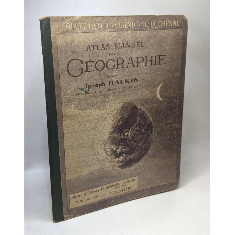 Atlas-manuel de Géographie - ANNEE 1922 / Coll. J. Roland et E....