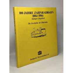 100 Jahre zahnradbahn 1884-1984 Stuttgart - Degerloch --- Die...