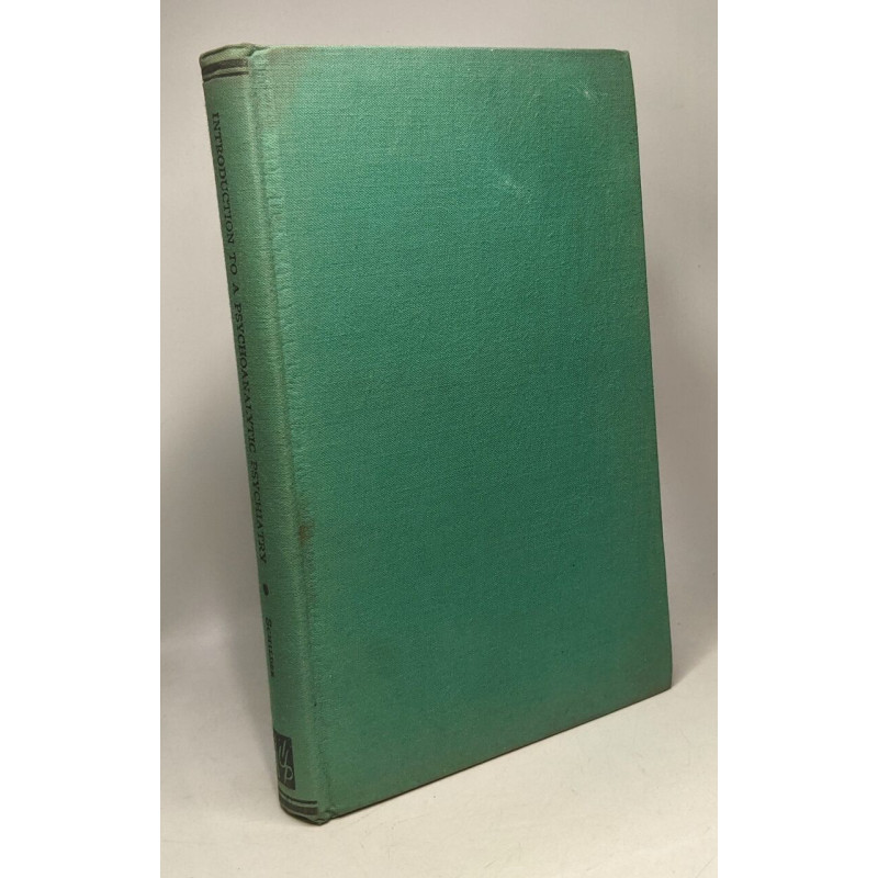 Introduction to a Psychoanalytic Psychiatry - second Printing