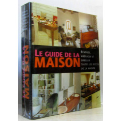 Le guide de la maison - rénover aménager et embellir toutes les...