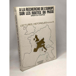 À la recherche de l'Europe sur les routes du passé - coll....
