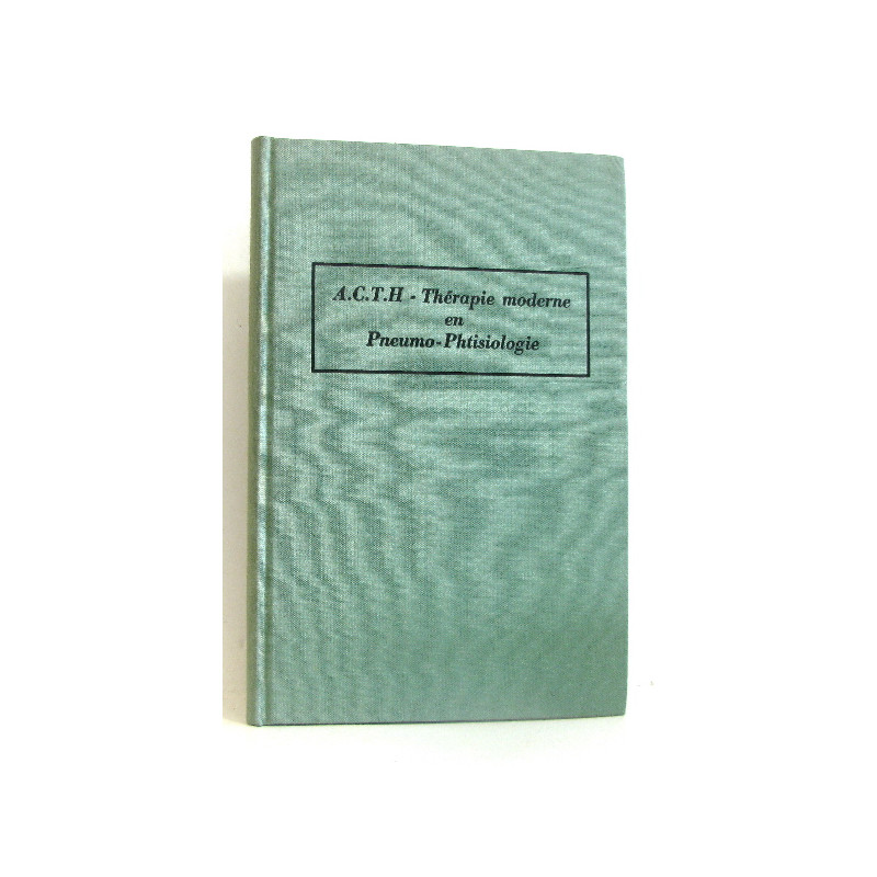 ACTH- Thérapie moderne en Pneumo-Phtisiologie