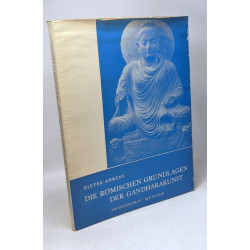 Die römischen grundlagen der gandharakunst / Orbis Antiquus - Heft 20
