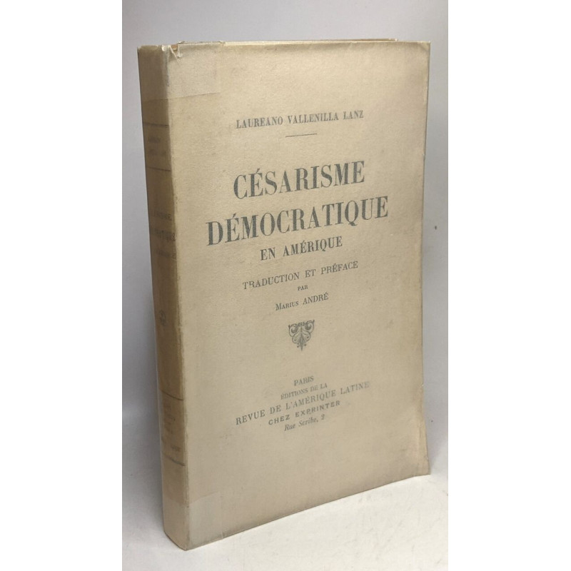 Césarisme démocratique en Amérique - traduction et préface par...