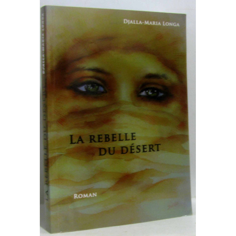 La Rebelle du Désert (avec hommage de l'auteur)