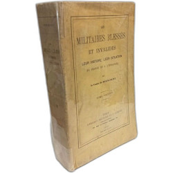 Les militaires blessés et invalides. Leur histoire leur situation...