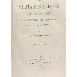 Les militaires blessés et invalides. Leur histoire leur situation...