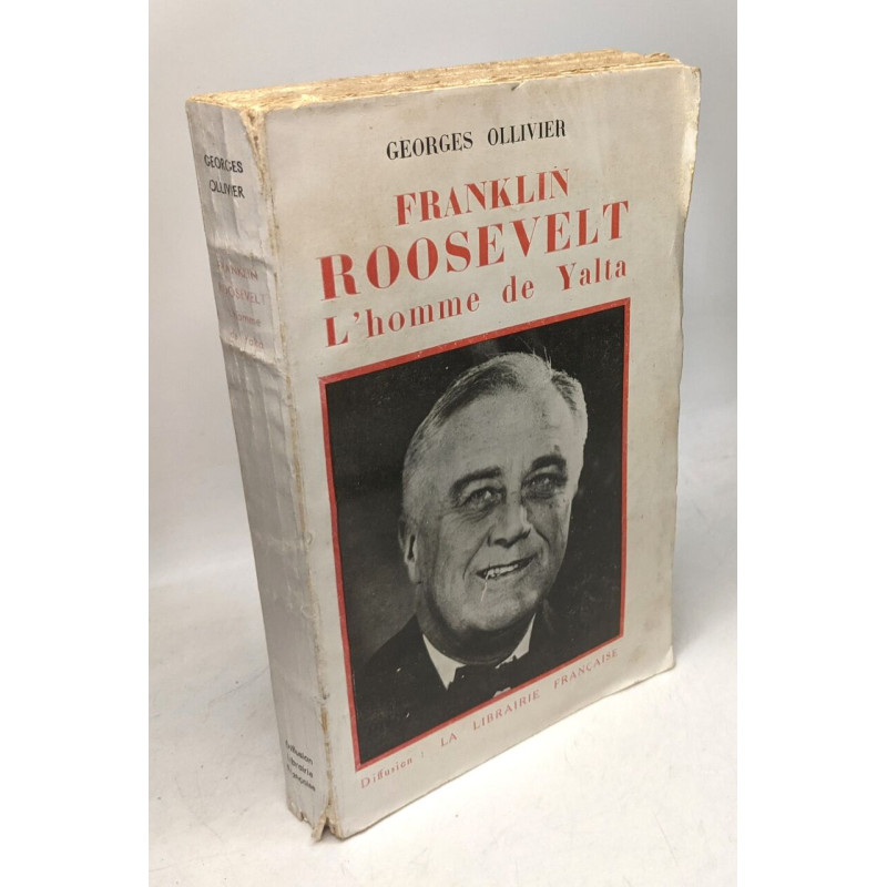 Franklin roosevelt - l'homme de Yalta