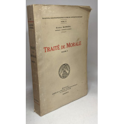 Traité de morale (2 volumes). Travaux de la Faculté de Philosophie...