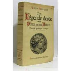 La légende dorée des dieux et des héros - nouvelle mythologie...