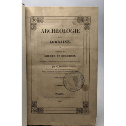 Archéologie de la Lorraine ou recueil de notices et documents -...