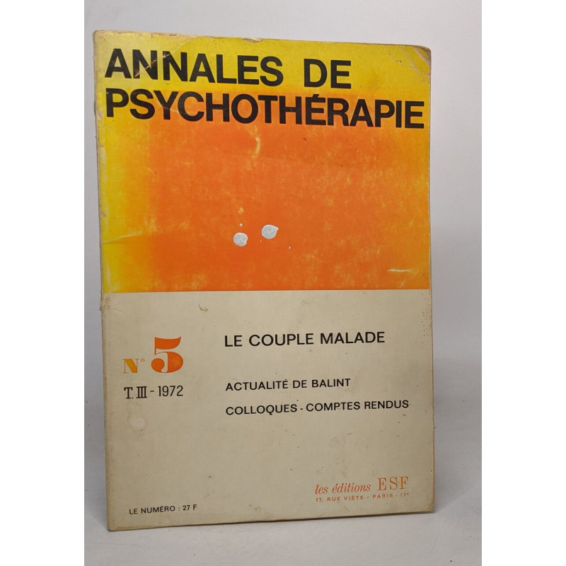 Annales de psychothérapie - n°5 T III 1972 - le couple malade...