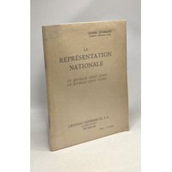 La représentation nationale - ce qu'elle doit être ce quelle peut...