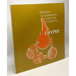 Chypre - 8000 ans de civilisations entre trois continents - musée...