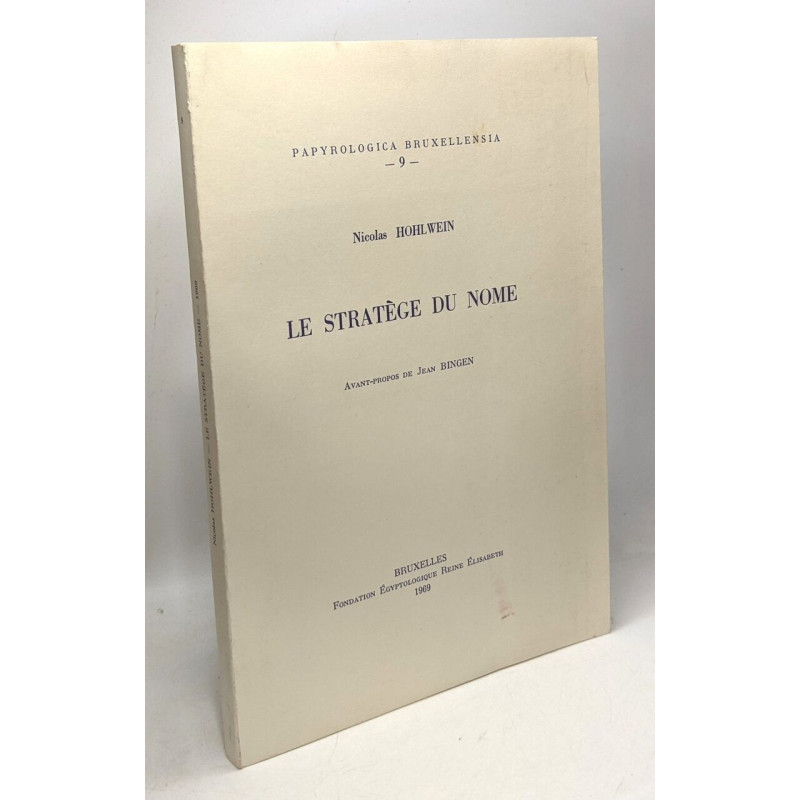 Le stratège du Nome - Papyrologica Bruxellensia 9 --- avant propos...