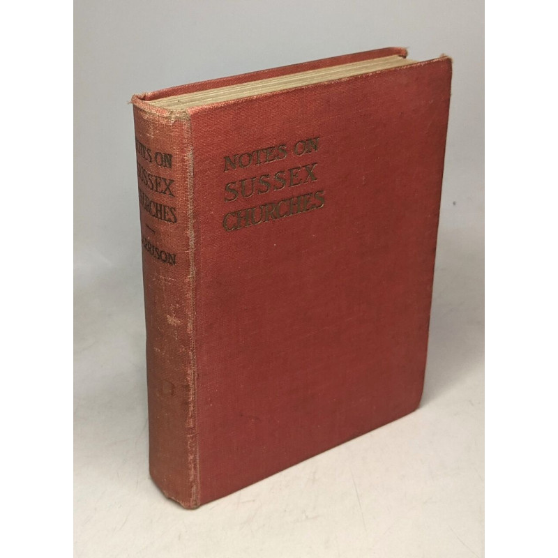 Notes on Sussex Churches - with 39 illustrations 4th edition...