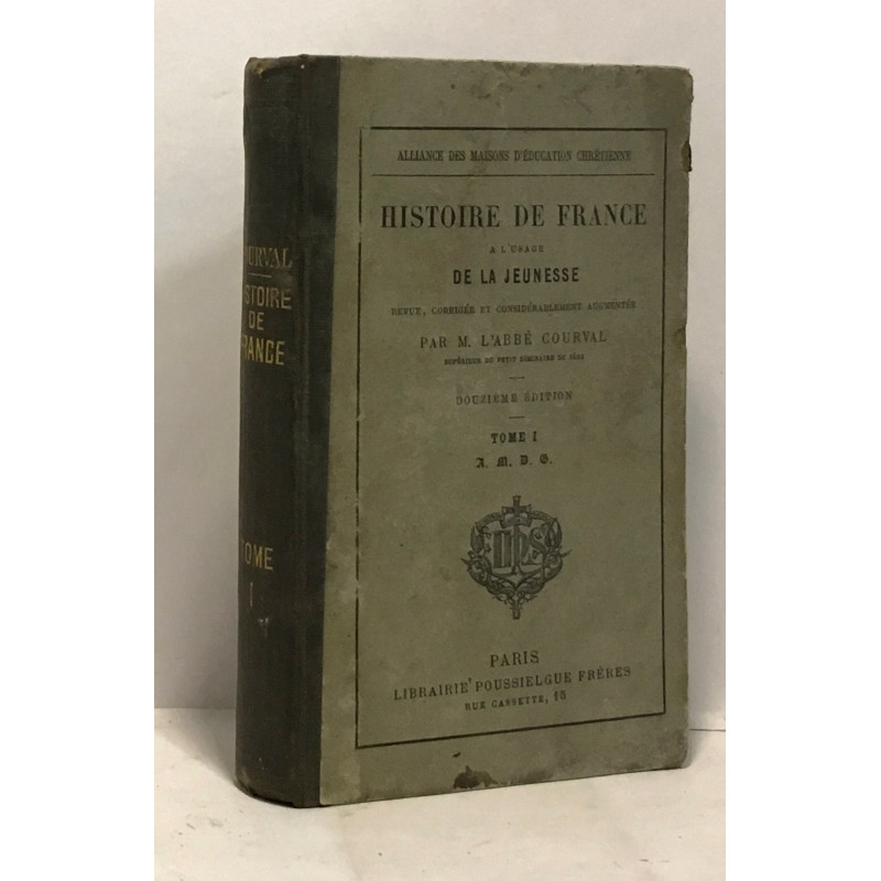 Histoire de France à l'usage de la jeunesse - Tome I - revue...