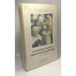 Le masque dans la tradition européenne - 13 juin 6 octobre 1975 -...