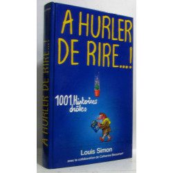 À hurler de rire ! : 1001 histoires drôles