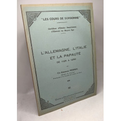 L'Allemagne l'Italie et la Papauté de 1125 à 1250 - I II et III...