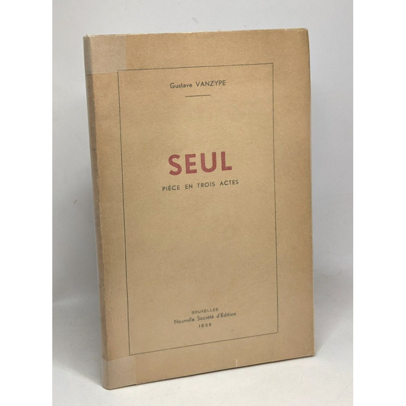 Seul - pièce en trois actes