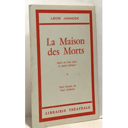 La maison des morts opéra en trois actes et quatre tableaux
