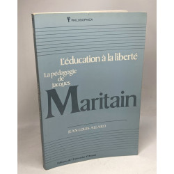 L'éducation à la liberté la pédagogie de Jacques Maritain