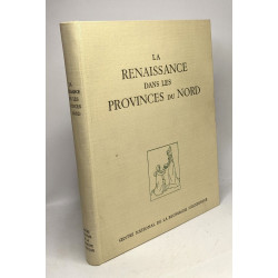 La renaissance dans les provinces du Nord: Picardie Artois...