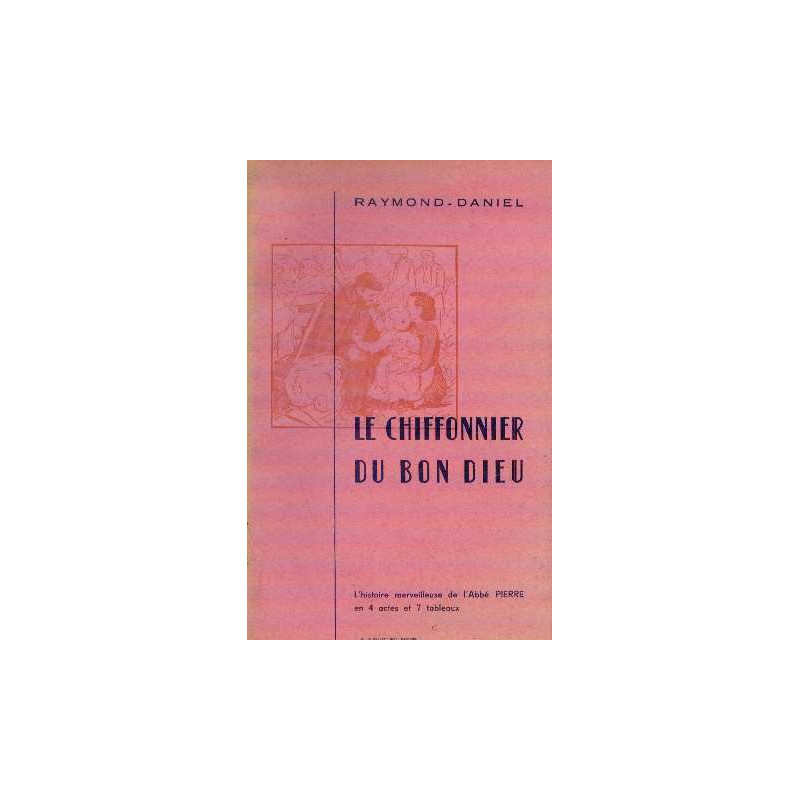 Le chiffonnier du bon dieu - l'histoire merveilleuse de l'abbé...