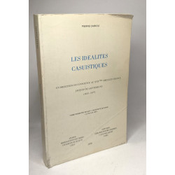Les idealites casuistiques: Un directeur de conscience au XVIIe...