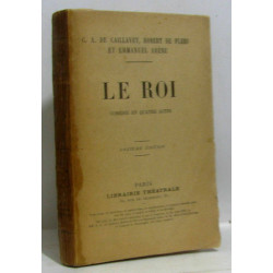 Le Roi - comédie en quatre actes