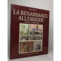 La renaissance allemande - dessins et aquarelles des grands maîtres