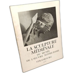 La Sculpture Médiévale du Musée de l'oeuvre Notre-Dame....