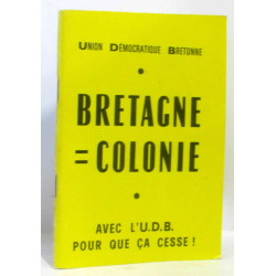 Bretagne   colonie - avec l'U.D.B. pour que ça cesse