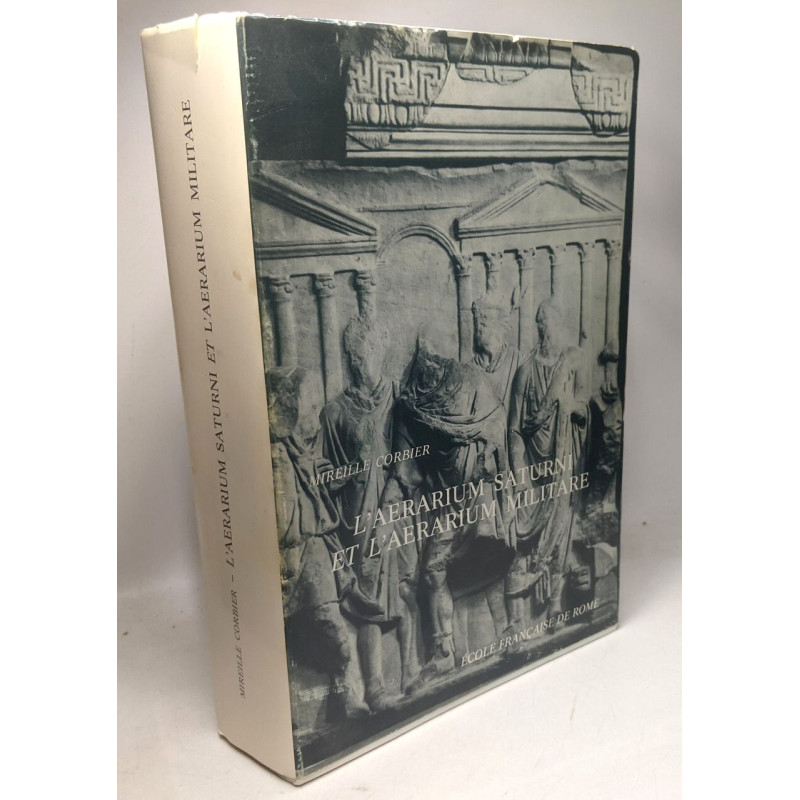 L'aerarium saturni et l'aerarium militaire - administration et...