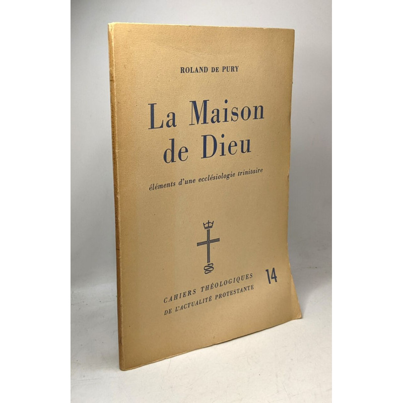 La maison de dieu - Cahiers théologiques 14