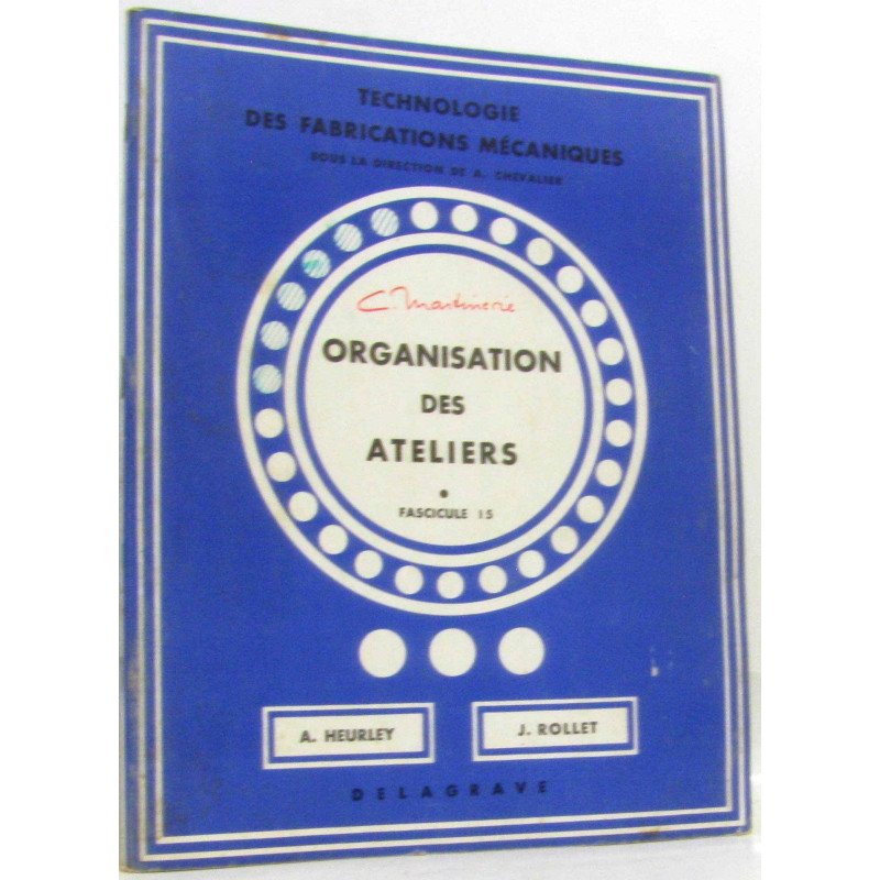 Organisation des ateliers Fascicule 15