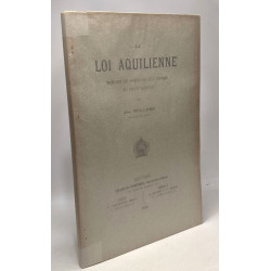 La loi aquilienne théorie du dommage aux choses en droit romain